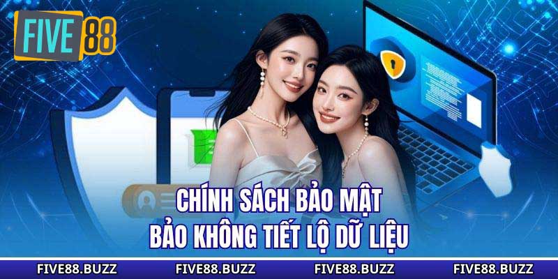 Chính sách bảo mật bảo không tiết lộ dữ liệu