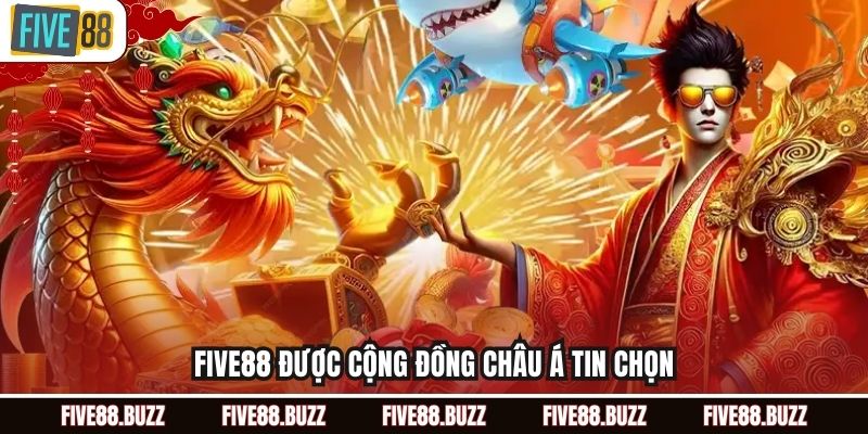 Five88 được cộng đồng châu á tin chọn