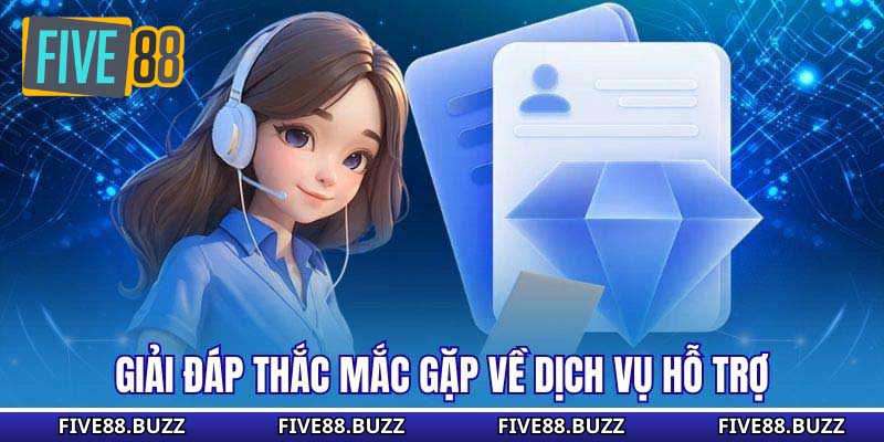Giải đáp thắc mắc gặp về dịch vụ hỗ trợ