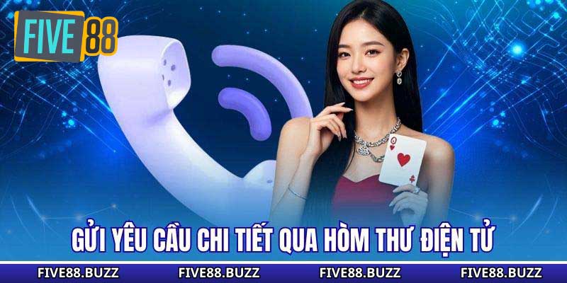 Gửi yêu cầu chi tiết qua hòm thư điện tử