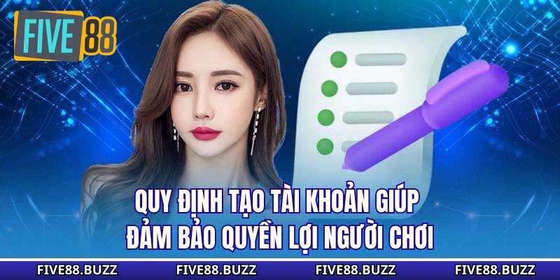 Quy định tạo tài khoản giúp đảm bảo quyền lợi người chơi